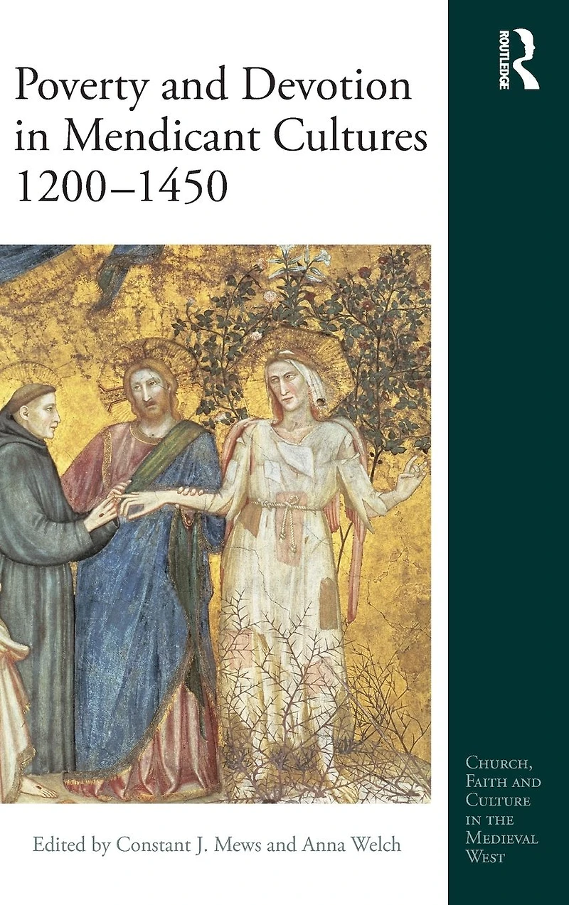 Poverty and Devotion Mendicant Cultures 1200-1450
