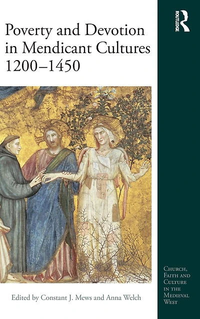 Poverty and Devotion Mendicant Cultures 1200-1450