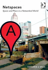 Netspaces: Space and Place a Networked World