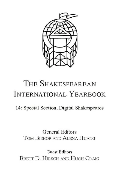 The Shakespearean International Yearbook: Volume 14: Special Section, Digital Shakespeares