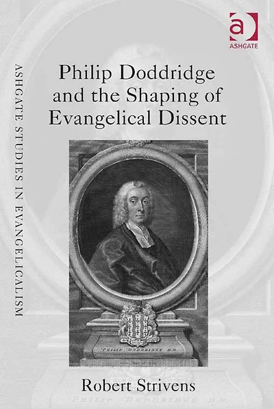 Philip Doddridge and the Shaping of Evangelical Dissent