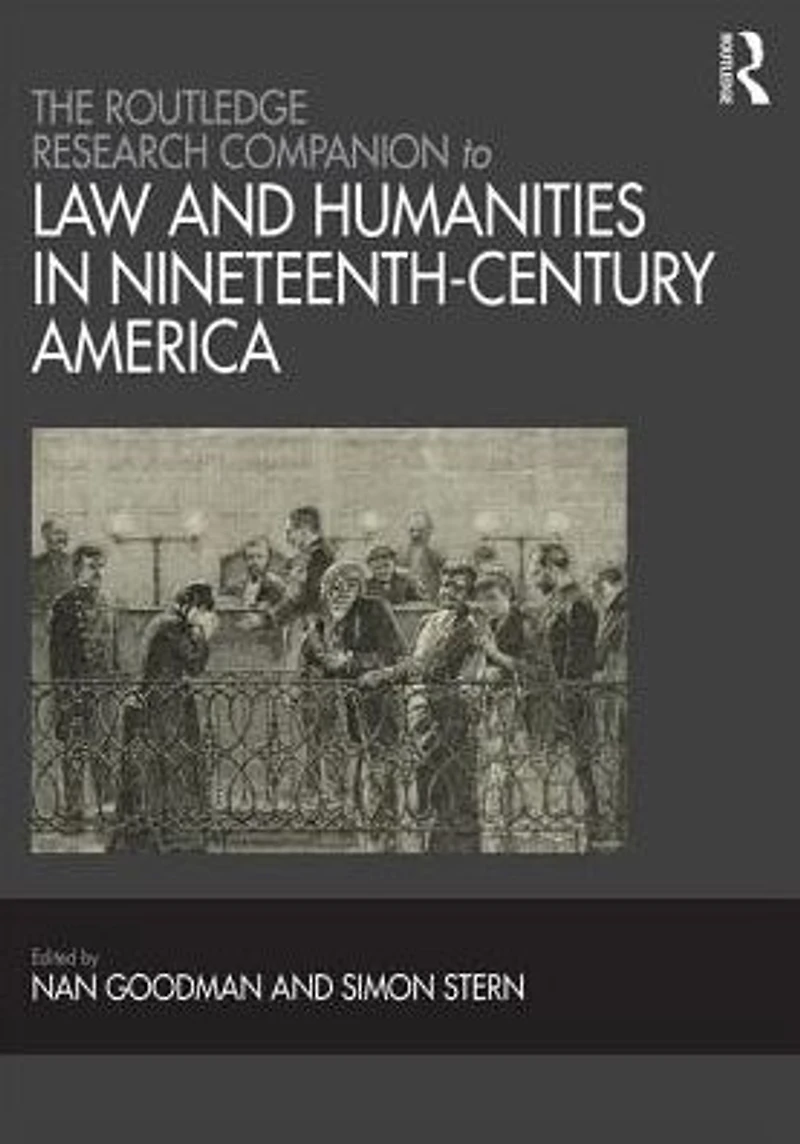 The Routledge Research Companion to Law and Humanities Nineteenth-Century America