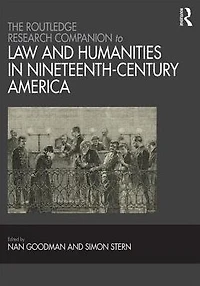 The Routledge Research Companion to Law and Humanities Nineteenth-Century America