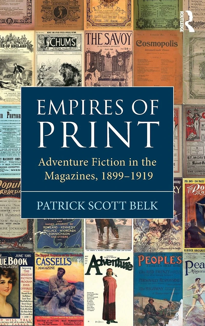 Empires of Print: Adventure Fiction the Magazines, 1899-1919
