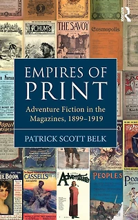 Empires of Print: Adventure Fiction the Magazines, 1899-1919