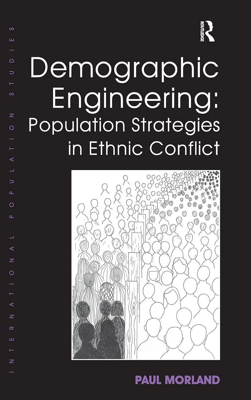 Demographic Engineering: Population Strategies Ethnic Conflict