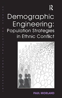 Demographic Engineering: Population Strategies Ethnic Conflict