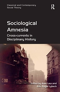 Sociological Amnesia: Cross-currents Disciplinary History