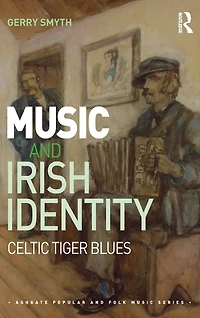 Music and Irish Identity: Celtic Tiger Blues