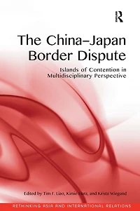 The China-Japan Border Dispute: Islands of Contention Multidisciplinary Perspective