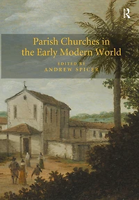 Parish Churches the Early Modern World