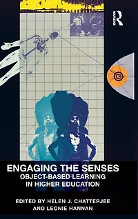 Engaging the Senses: Object-Based Learning Higher Education