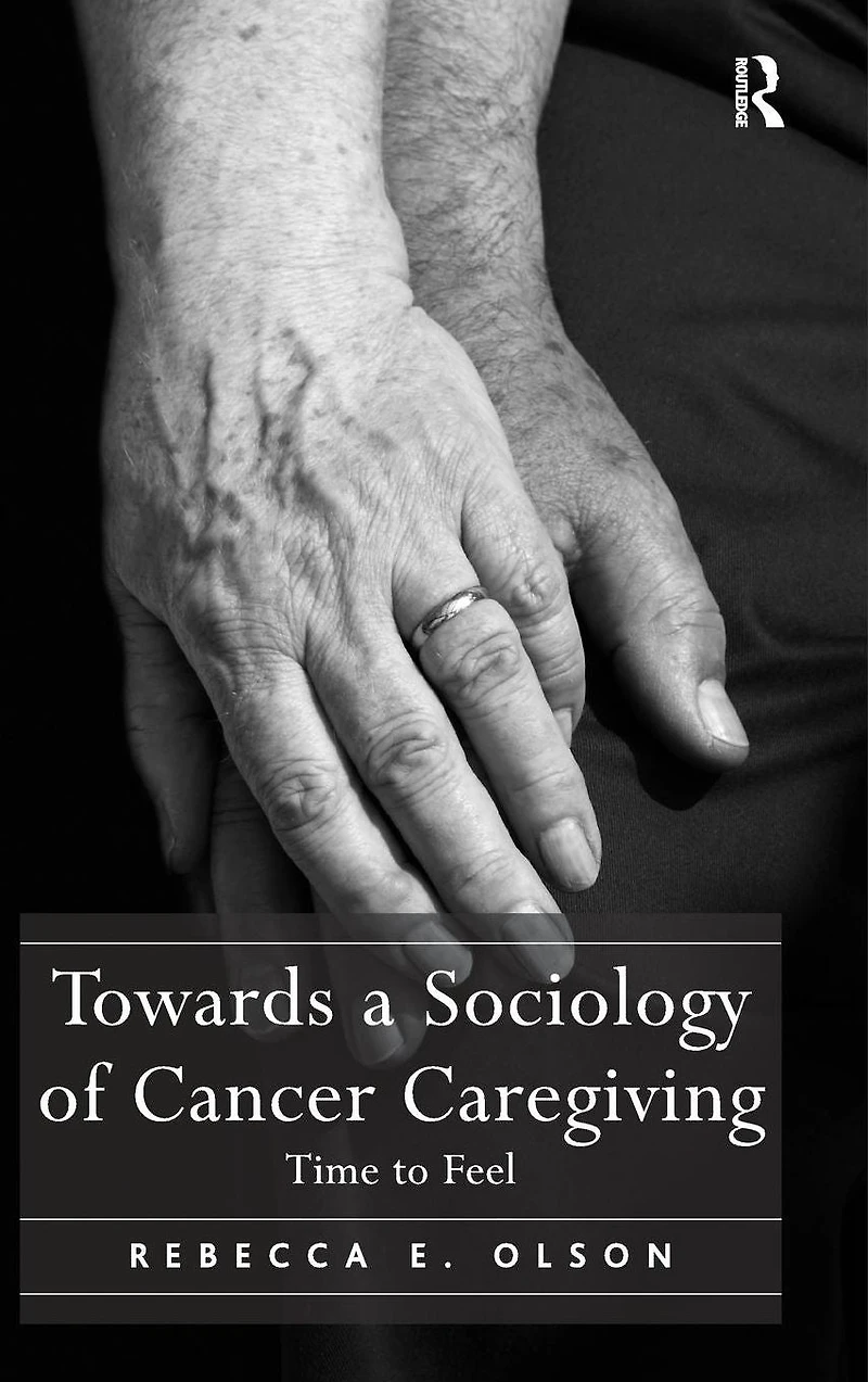 Towards a Sociology of Cancer Caregiving: Time to Feel