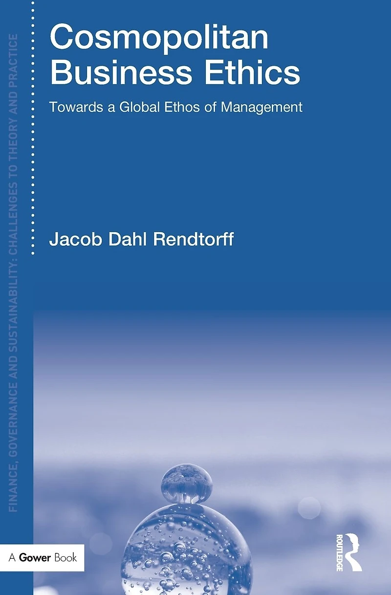 Cosmopolitan Business Ethics: Towards a Global Ethos of Management