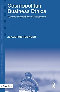 Cosmopolitan Business Ethics: Towards a Global Ethos of Management
