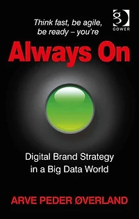 Always On: Digital Brand Strategy a Big Data World