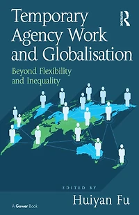 Temporary Agency Work and Globalisation: Beyond Flexibility Inequality
