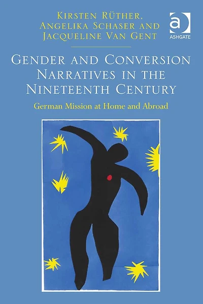 Gender and Conversion Narratives in the Nineteenth Century: German Mission at Home and Abroad