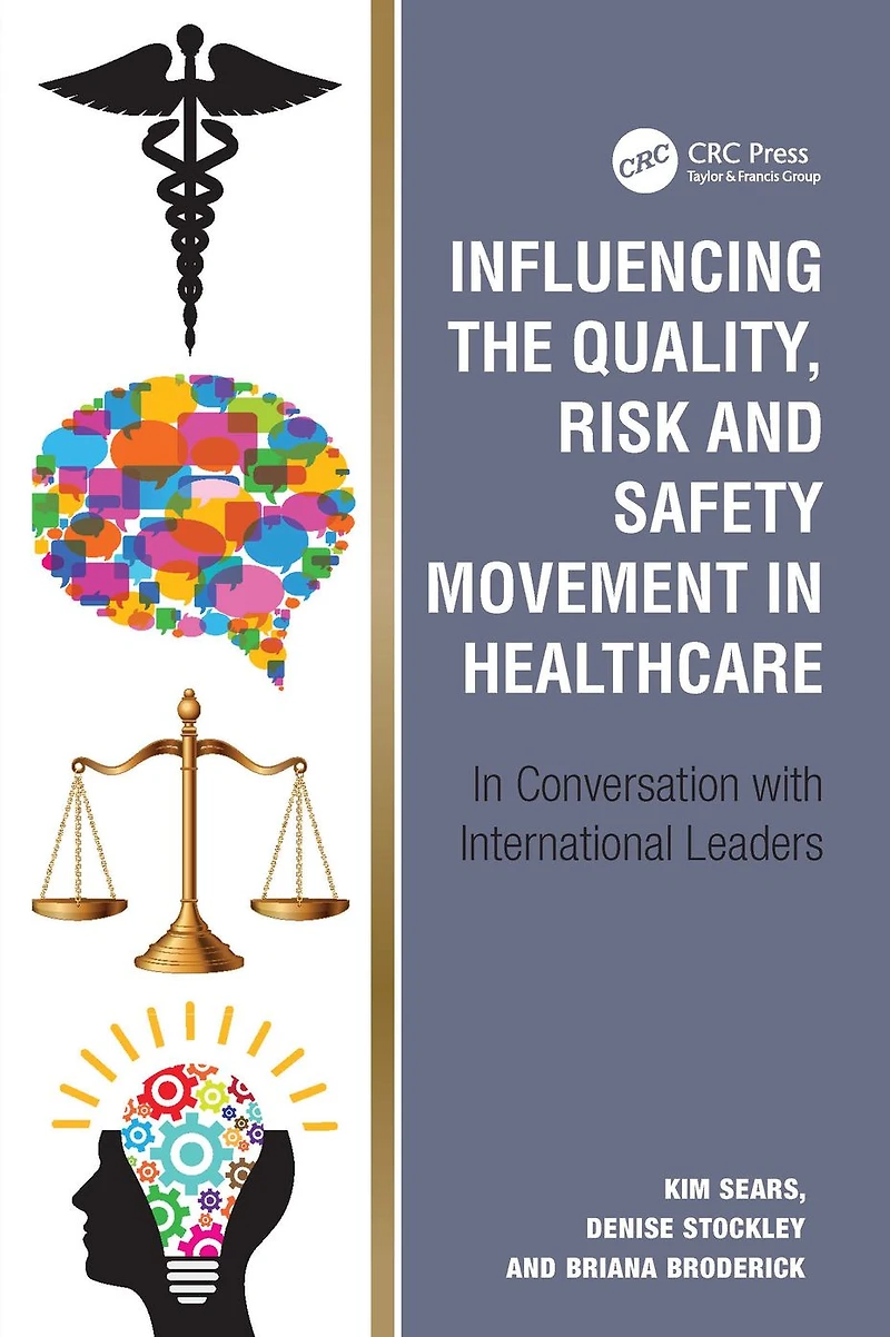 Influencing the Quality, Risk and Safety Movement Healthcare: Conversation with International Leaders