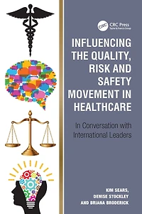 Influencing the Quality, Risk and Safety Movement Healthcare: Conversation with International Leaders