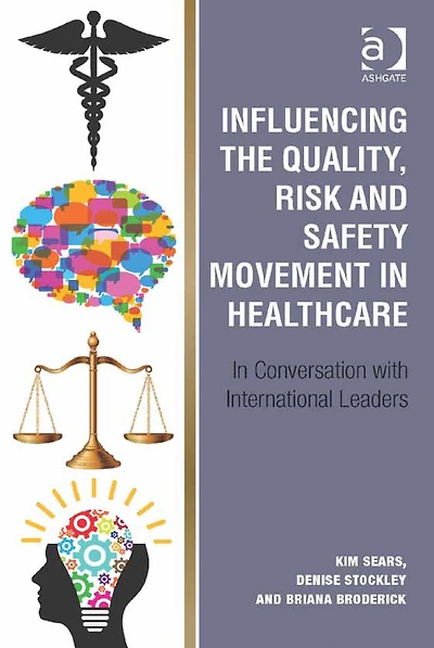 Influencing the Quality, Risk and Safety Movement Healthcare: Conversation with International Leaders