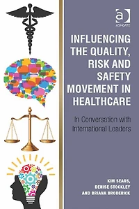 Influencing the Quality, Risk and Safety Movement Healthcare: Conversation with International Leaders