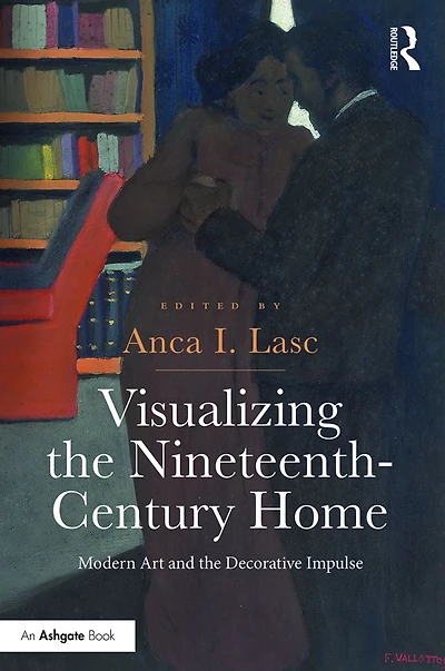 Visualizing the Nineteenth-Century Home: Modern Art and Decorative Impulse