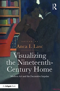 Visualizing the Nineteenth-Century Home: Modern Art and Decorative Impulse