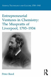 Entrepreneurial Ventures Chemistry: The Muspratts of Liverpool, 1793-1934