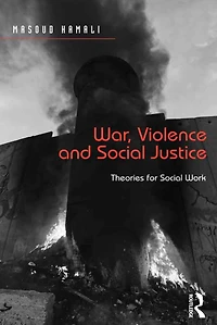 War, Violence and Social Justice: Theories for Work