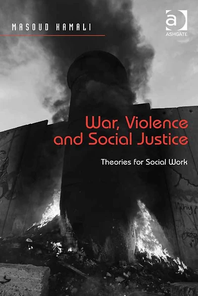 War, Violence and Social Justice: Theories for Work