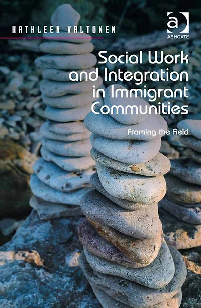 Social Work and Integration Immigrant Communities: Framing the Field