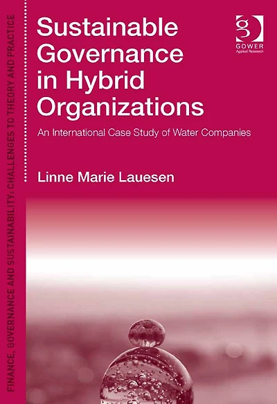 Sustainable Governance in Hybrid Organizations: An International Case Study of Water Companies