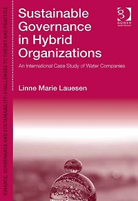 Sustainable Governance in Hybrid Organizations: An International Case Study of Water Companies
