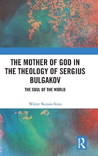 The Mother Of God Theology Sergius Bulgakov: Soul World