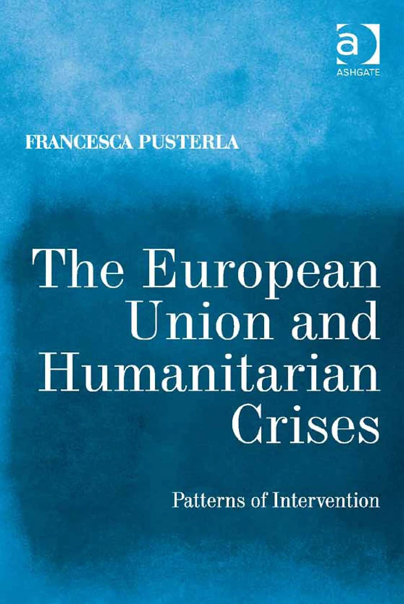 The European Union and Humanitarian Crises: Patterns of Intervention