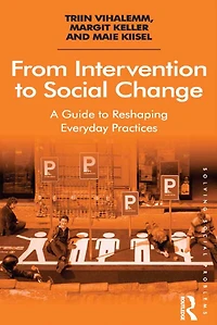 From Intervention to Social Change: A Guide Reshaping Everyday Practices