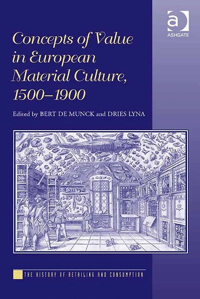 Concepts of Value in European Material Culture, 1500-1900