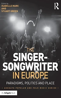 The Singer-Songwriter Europe: Paradigms, Politics and Place