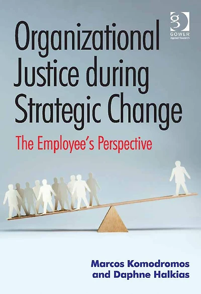 Organizational Justice during Strategic Change: The Employee's Perspective