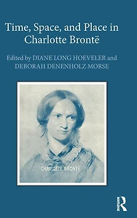 Time, Space, and Place Charlotte Brontë