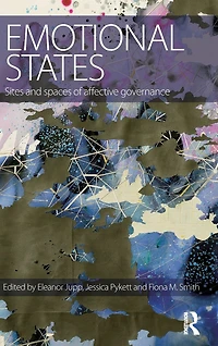 Emotional States: Sites and spaces of affective governance