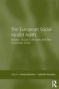 the European Social Model Adrift: Europe, Cohesion and Economic Crisis