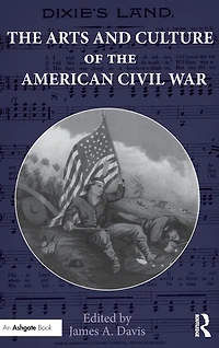 the Arts and Culture of American Civil War