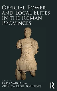 Official Power and Local Elites the Roman Provinces