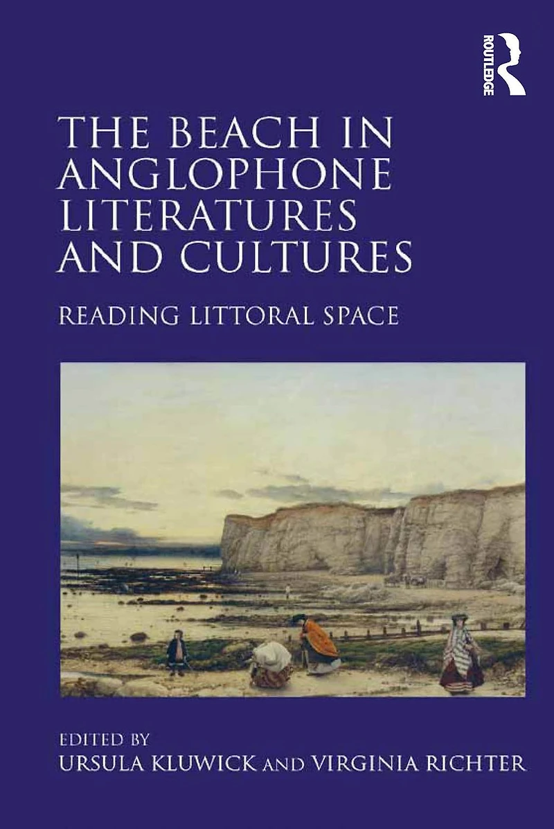 The Beach Anglophone Literatures and Cultures: Reading Littoral Space