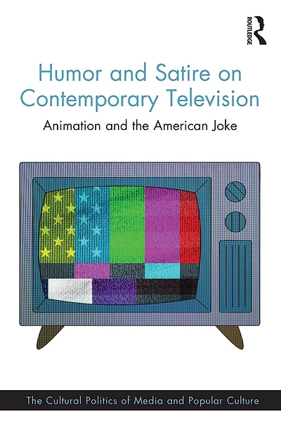 Humor and Satire on Contemporary Television: Animation the American Joke
