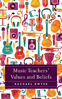 Music Teachers' Values and Beliefs