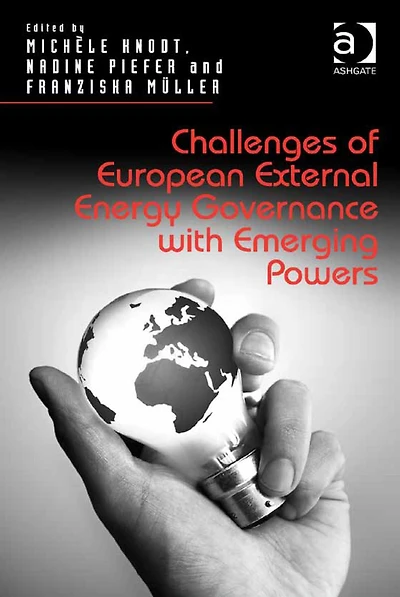 Challenges of European External Energy Governance with Emerging Powers
