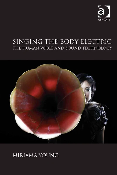 Singing The Body Electric: Human Voice and Sound Technology